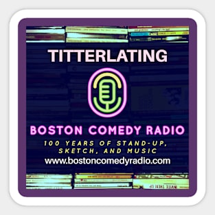 Boston Comedy Radio - Titterlating Sticker